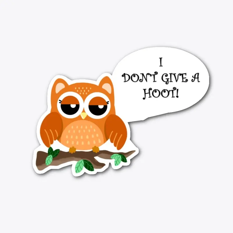 I Don't Give a Hoot!